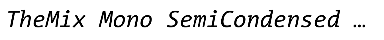 TheMix Mono SemiCondensed Regular Italic